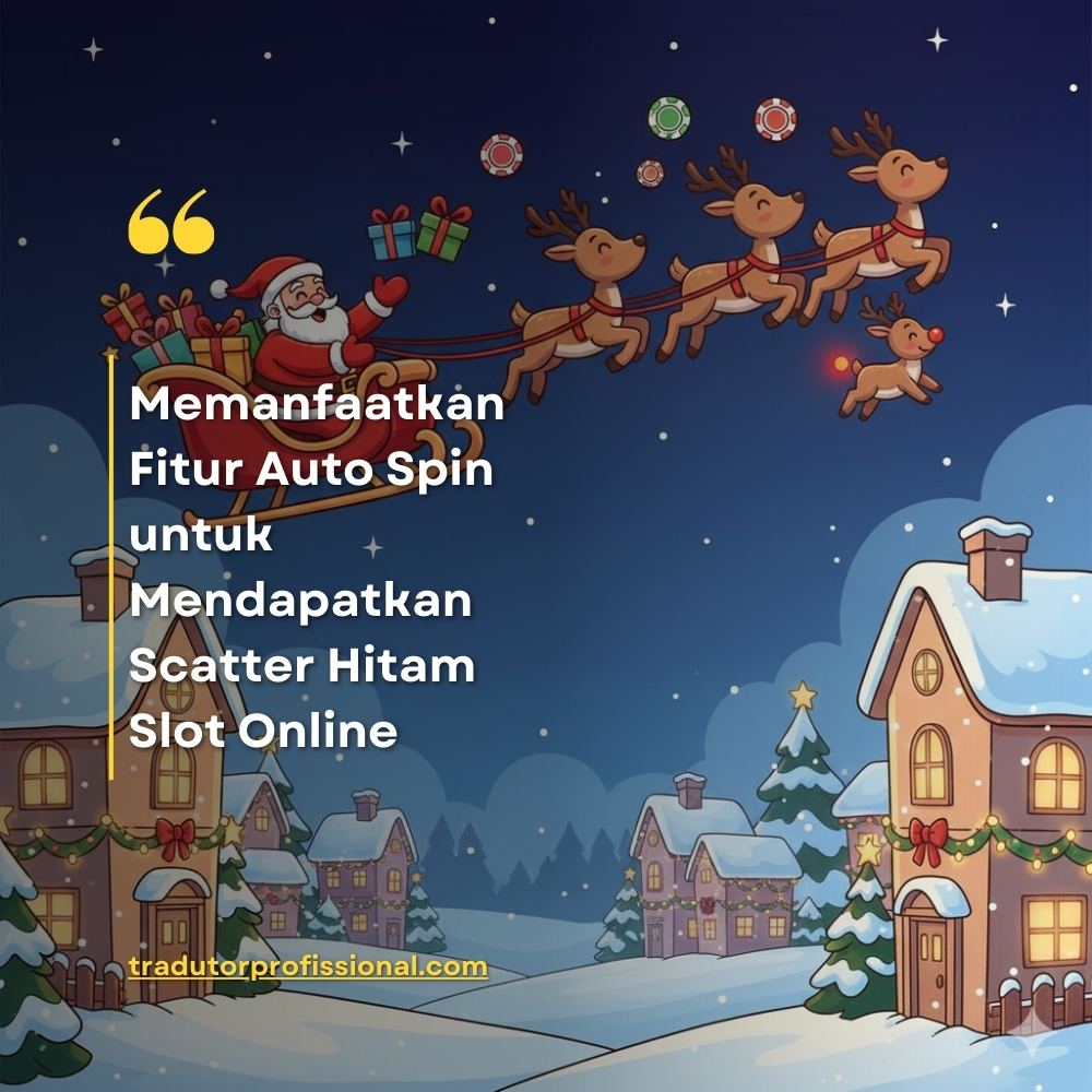 Memanfaatkan Fitur Auto Spin untuk Mendapatkan Scatter Hitam Slot Online